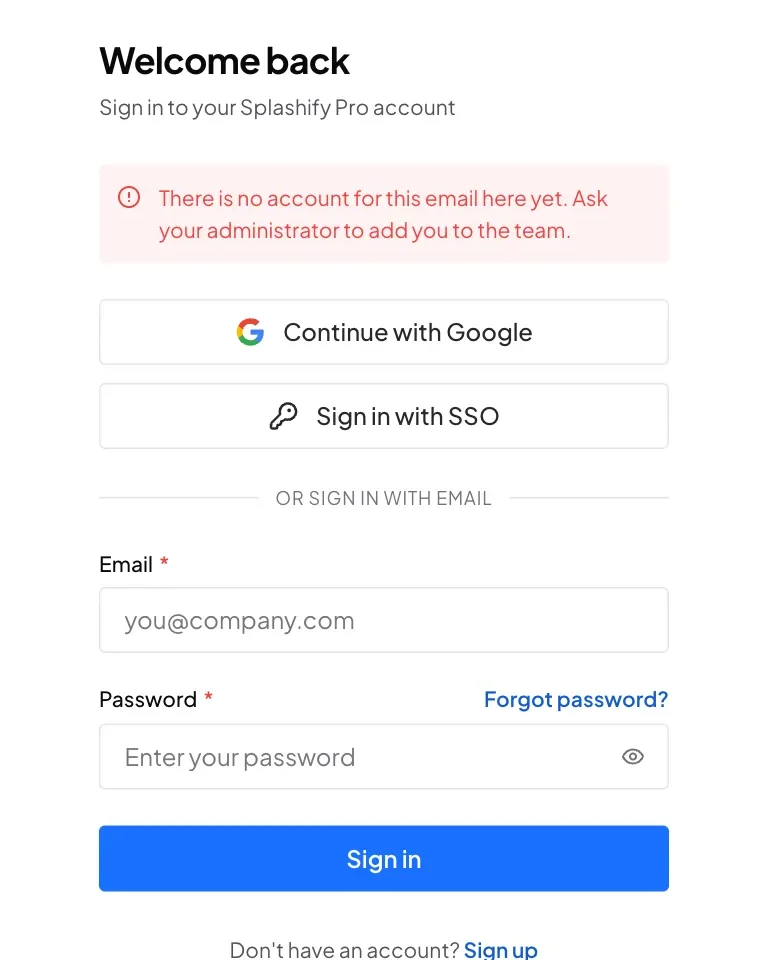 The sign-in page with a red message: There is no account for this email here yet. Ask your administrator to add you to the team.